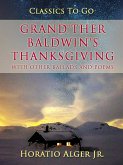 Grand'ther Baldwin's Thanksgiving With Other Ballads And Poems (eBook, ePUB)
