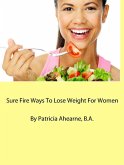 Sure Fire Ways To Lose Weight For Women (eBook, ePUB)