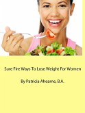 Sure Fire Ways To Lose Weight For Women (eBook, ePUB) Sure Fire Ways To Lose Weight For Women (eBook, ePUB)
