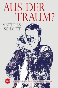 Aus der Traum? (eBook, ePUB) - Schmitt, Matthias