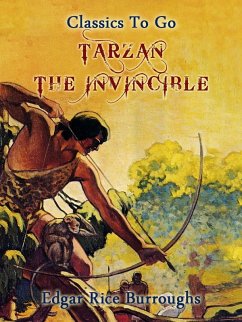 Tarzan the Invincible (eBook, ePUB) - Burroughs, Edgar Rice