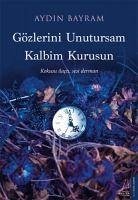 Gözlerini Unutursam Kalbim Kurusun - Bayram, Aydin