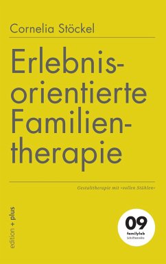 Erlebnisorientierte Familientherapie - Stöckel, Cornelia