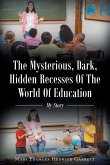 The Mysterious, Dark, Hidden Recesses Of The World Of Education