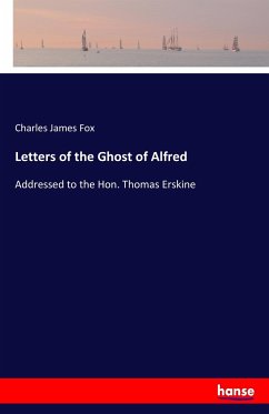 Letters of the Ghost of Alfred - Fox, Charles James