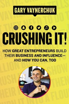 Crushing It! (eBook, ePUB) - Vaynerchuk, Gary