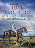 Luck and Pluck John Oakley's Inheritance (eBook, ePUB)