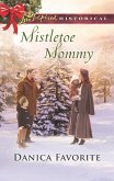 Mistletoe Mommy (Mills & Boon Love Inspired Historical) (eBook, ePUB)
