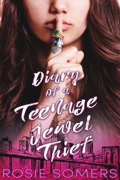 Diary of a Teenage Jewel Thief (eBook, ePUB) - Somers, Rosie