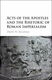 Acts of the Apostles and the Rhetoric of Roman Imperialism (eBook, PDF)
