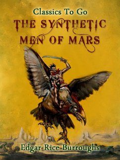 The Synthetic Men of Mars (eBook, ePUB) - Burroughs, Edgar Rice