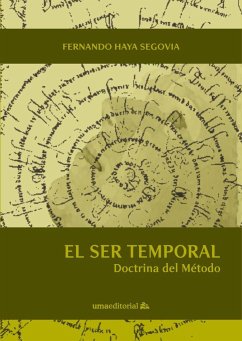 El ser temporal : doctrina del método - Haya Segovia, Fernando