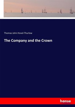 The Company and the Crown - Hovel-Thurlow, Thomas John