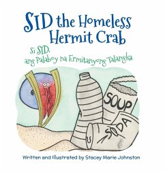 Sid the Homeless Hermit Crab / Si Sid, ang Palaboy na Ermitanyong Talangka - Johnston, Stacey Marie