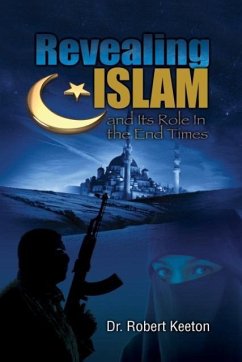Revealing Islam and Its Role In The End Times - Keeton, Robert B