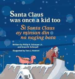 Santa Claus Was Once a Kid Too / Si Santa Claus ay minsan din na naging bata. - Scharper, Philip