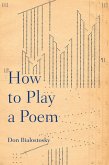 How to Play a Poem (eBook, ePUB) How to Play a Poem (eBook, ePUB)