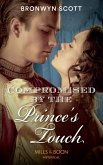 Compromised By The Prince's Touch (Russian Royals of Kuban, Book 1) (Mills & Boon Historical) (eBook, ePUB)