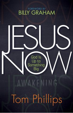 Jesus Now (eBook, ePUB) - Phillips, Tom