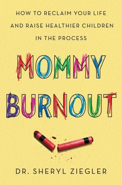 Mommy Burnout (eBook, ePUB) Mommy Burnout (eBook, ePUB)