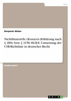 Nichtfinanzielle (Konzern-)Erklärung nach 289c bzw. 315b HGB-E. Umsetzung der CSR-Richtlinie in deutsches Recht