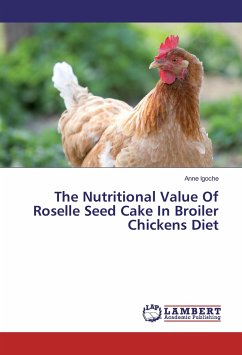 The Nutritional Value Of Roselle Seed Cake In Broiler Chickens Diet