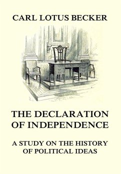 The Declaration of Independence (eBook, ePUB) - Becker, Carl Lotus
