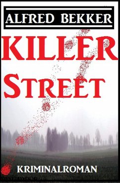 Killer Street: Kriminalroman (eBook, ePUB) - Bekker, Alfred