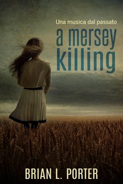 Mersey Killing - Una musica dal passato (eBook, ePUB) - Porter, Brian L.