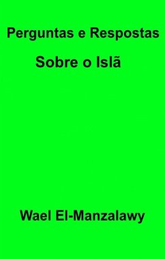 Perguntas e Respostas Sobre o Islã (eBook, ePUB) Cover Perguntas e Respostas Sobre o Islã (eBook, ePUB)