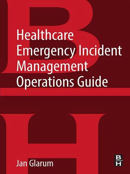 Healthcare Emergency Incident Management Operations Guide (eBook, ePUB)