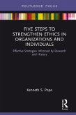 Five Steps to Strengthen Ethics in Organizations and Individuals (eBook, PDF)