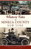 Historic Tales of Seneca County, New York (eBook, ePUB)