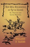 The Boy Ranchers at Spur Creek; Or, Fighting the Sheep Herders (eBook, ePUB) The Boy Ranchers at Spur Creek; Or, Fighting the Sheep Herders (eBook, ePUB)