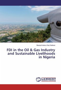 FDI in the Oil & Gas Industry and Sustainable Livelihoods in Nigeria - Ibekwe, Ifeanyichukwu Kazi