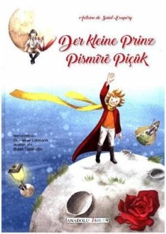Der kleine Prinz, deutsch-kurdisch. Pismire Picuk - Saint-Exupéry, Antoine de