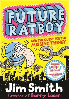Future Ratboy and the Quest for the Missing Thingy (eBook, ePUB) - Smith, Jim
