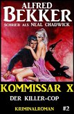 Neal Chadwick - Kommissar X #2: Der Killer-Cop (eBook, ePUB)
