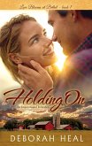 Holding On (Love Blooms at Bethel, #1) (eBook, ePUB) Holding On (Love Blooms at Bethel, #1) (eBook, ePUB)
