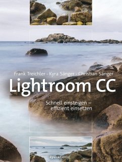 Lightroom CC - Schnell einsteigen - effizient einsetzen (eBook, ePUB) - Treichler, Frank; Sänger, Kyra; Sänger, Christian