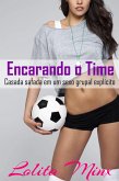 Encarando o Time: Casada safada em um sexo grupal explicito (eBook, ePUB)