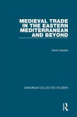 Medieval Trade in the Eastern Mediterranean and Beyond (eBook, ePUB) Medieval Trade in the Eastern Mediterranean and Beyond (eBook, ePUB)