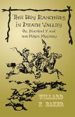 The Boy Ranchers in Death Valley; Or, Diamond X and the Poison Mystery (eBook, ePUB) The Boy Ranchers in Death Valley; Or, Diamond X and the Poison Mystery (eBook, ePUB)