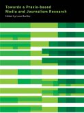 Towards a Praxis-based Media and Journalism Research (eBook, ePUB) Towards a Praxis-based Media and Journalism Research (eBook, ePUB)