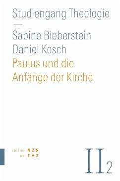 Paulus und die Anfänge der Kirche (eBook, ePUB) - Kosch, Daniel; Bieberstein, Sabine