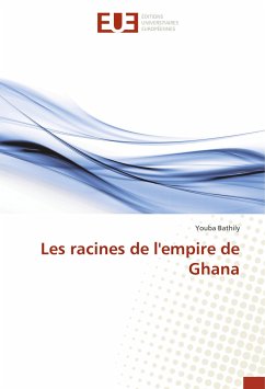 Les racines de l'empire de Ghana - Bathily, Youba