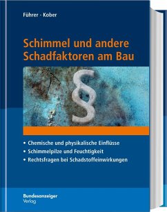 Schimmel und andere Schadfaktoren am Bau - Führer, Gerhard;Kober, Bernd