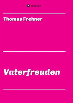 Vaterfreuden - Frehner, Thomas