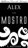 Alex e il Mostro (Alex nel Paese delle Meraviglie vol. 2) (eBook, ePUB)
