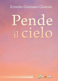 Pende il cielo (eBook, PDF) - Graziano Gioioso, Ernesto